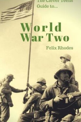 Cover of The Clever Teens' Guide to World War Two