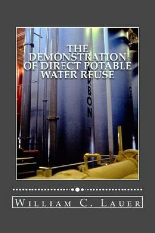 Cover of The Demonstration of Direct Potable Water Reuse