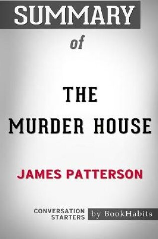 Cover of Summary of The Murder House by James Patterson