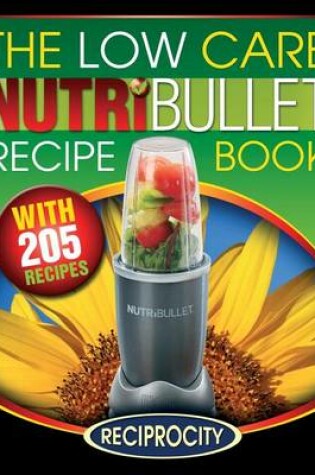 Cover of The Low Carb NutriBullet Recipe Book