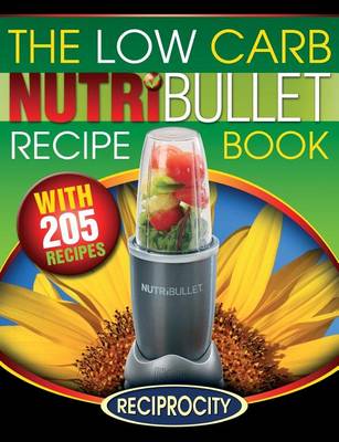 Book cover for The Low Carb NutriBullet Recipe Book