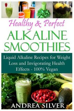 Cover of Healthy & Perfect Alkaline Smoothies