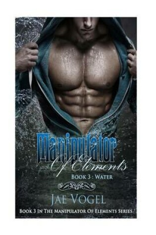 Cover of Manipulator Of Elements - Water