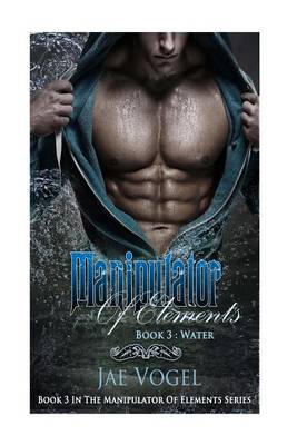 Book cover for Manipulator Of Elements - Water