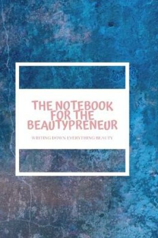 Cover of The Notebook for the Beautypreneur