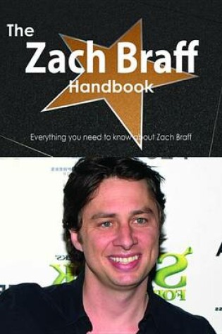 Cover of The Zach Braff Handbook - Everything You Need to Know about Zach Braff