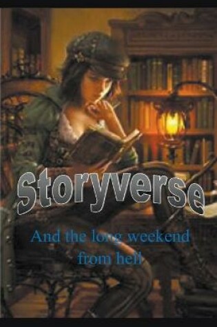 Cover of Storyverse and the Long Weekend From Hell