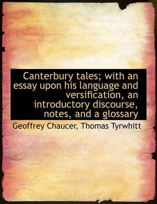 Book cover for Canterbury Tales; With an Essay Upon His Language and Versification, an Introductory Discourse, Note