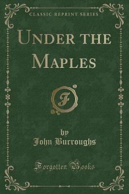 Book cover for Under the Maples (Classic Reprint)