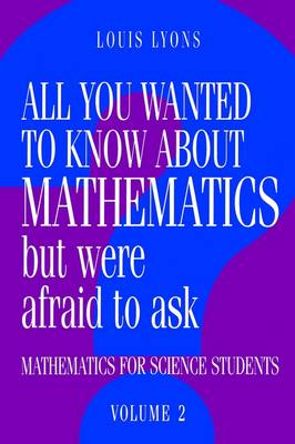 Book cover for All You Wanted to Know about Mathematics but Were Afraid to Ask