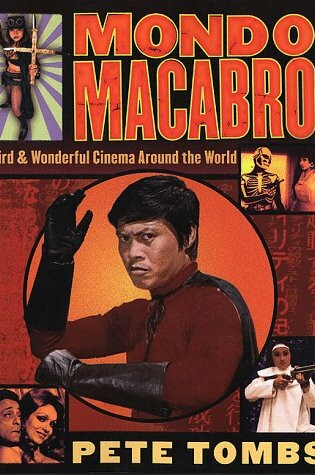 Cover of Mondo Macabro: Weird & Wonderful Cinema around the World