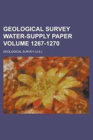 Cover of Geological Survey Water-Supply Paper Volume 1267-1270