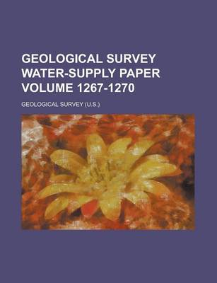 Book cover for Geological Survey Water-Supply Paper Volume 1267-1270