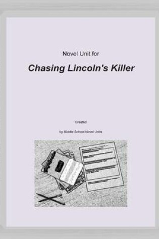 Cover of Novel Unit for Chasing Lincoln's Killer