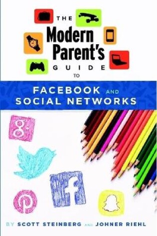 Cover of The Modern Parent's Guide to Facebook and Social Networks