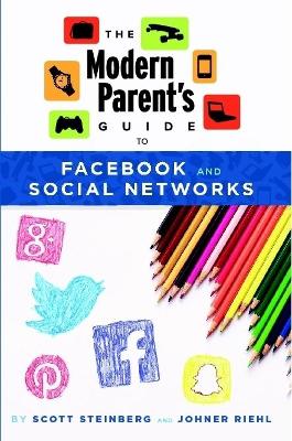 Book cover for The Modern Parent's Guide to Facebook and Social Networks