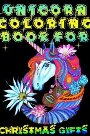 Cover of Unicorn Coloring Book For Christmas Gifts