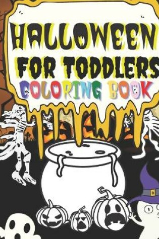Cover of Halloween For Toddlers Coloring Book
