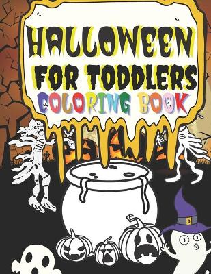 Book cover for Halloween For Toddlers Coloring Book