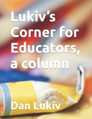 Book cover for Lukiv's Corner for Educators, a column