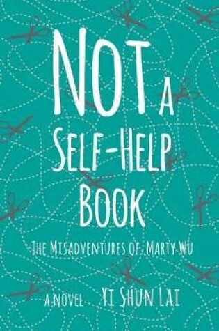 Cover of Not a Self-Help Book: The Misadventures of Marty Wu