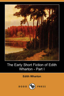 Book cover for The Early Short Fiction of Edith Wharton, Part I