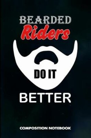 Cover of Bearded Riders Do It Better