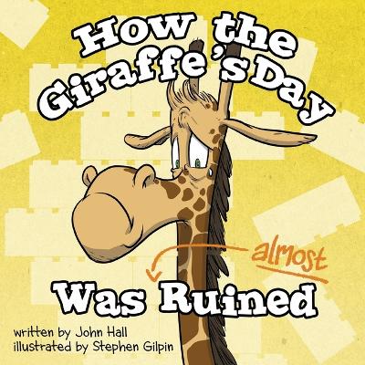 Book cover for How the Giraffe's Day Was Almost Ruined