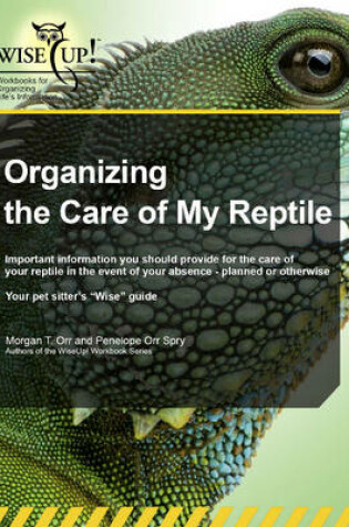 Cover of Organizing the Care of My Reptile