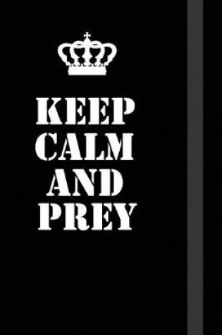 Cover of Keep Calm And Prey