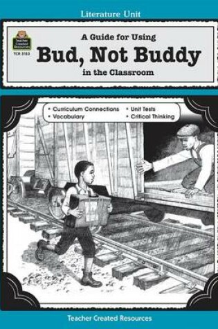 Cover of A Guide for Using Bud, Not Buddy in the Classroom