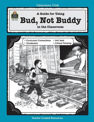 Cover of A Guide for Using Bud, Not Buddy in the Classroom