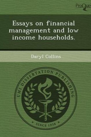 Cover of Essays on Financial Management and Low Income Households