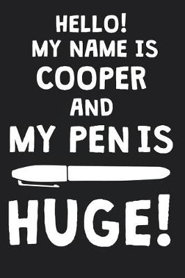 Book cover for Hello! My Name Is COOPER And My Pen Is Huge!