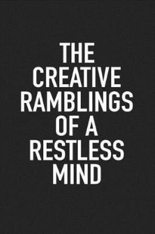 Cover of The Creative Ramblings of a Restless Mind