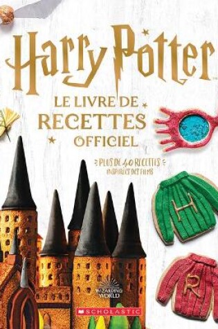 Cover of Harry Potter: Le Livre de Recettes Officiel