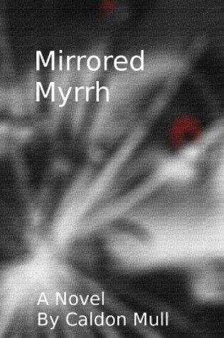 Cover of Mirrored Myrrh