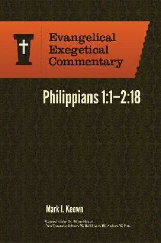 Cover of Philippians 1:1-2:18: Evangelical Exegetical Commentary