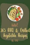 Book cover for Hello! 365 BBQ & Grilled Vegetable Recipes