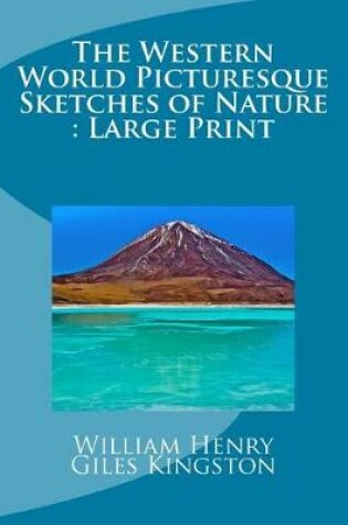 Cover of The Western World Picturesque Sketches of Nature