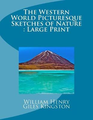 Book cover for The Western World Picturesque Sketches of Nature
