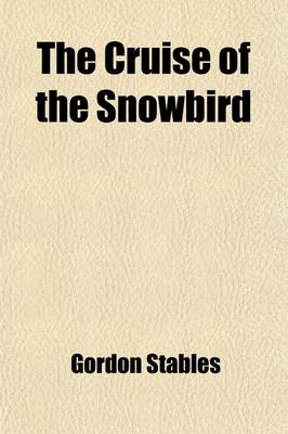 Book cover for The Cruise of the Snowbird; A Story of Arctic Adventure