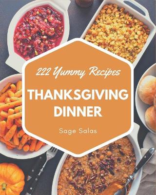 Book cover for 222 Yummy Thanksgiving Dinner Recipes