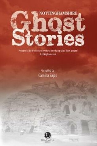 Cover of Nottinghamshire Ghost Stories