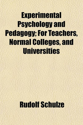 Book cover for Experimental Psychology and Pedagogy; For Teachers, Normal Colleges, and Universities