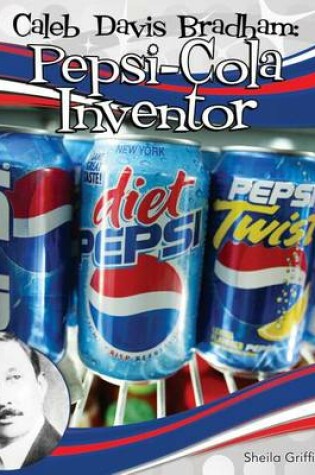 Cover of Caleb Davis Bradham:: Pepsi-Cola Inventor