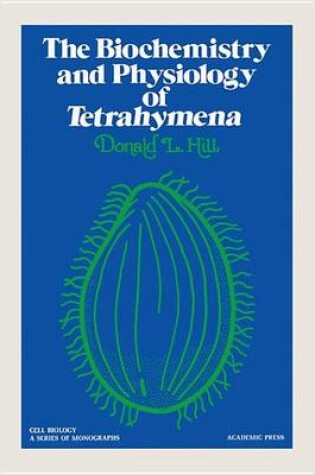 Cover of Biochemistry and Physiology of Tetrahymena