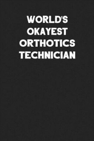 Cover of World's Okayest Orthotics Technician