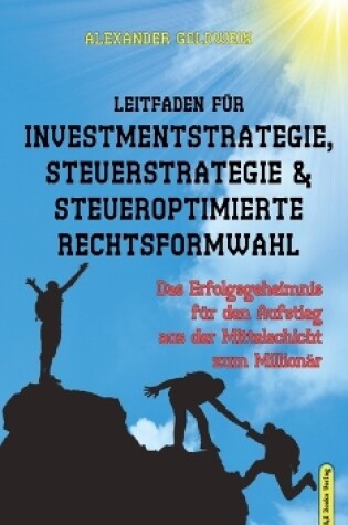 Cover of Leitfaden für Investmentstrategie, Steuerstrategie & steueroptimierte Rechtsformwahl
