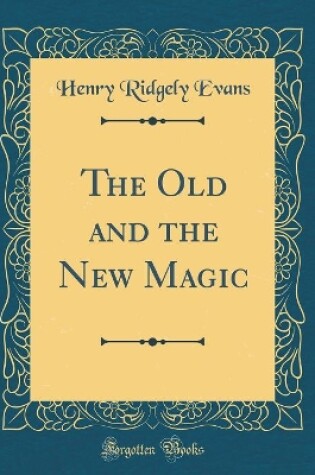 Cover of The Old and the New Magic (Classic Reprint)